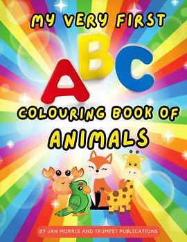 My Very First ABC Colouring Book (My Very Own Colouring Books, Band 1)