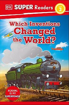 DK Super Readers Level 2 Which Inventions Changed the World?