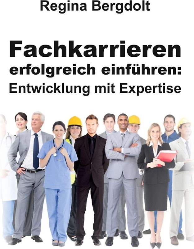 Fachkarrieren erfolgreich einführen: Entwicklung mit Expertise
