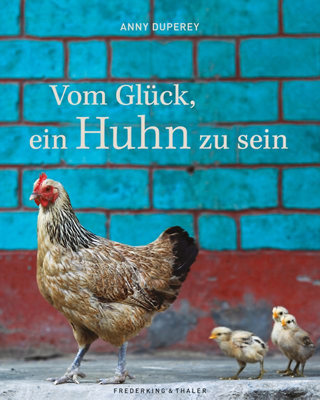 Vom Glück, ein Huhn zu sein
