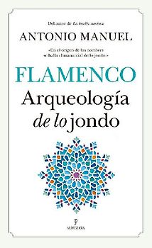 Flamenco : arqueología de lo jondo