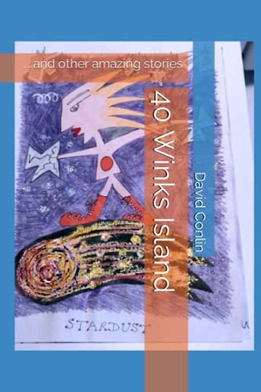 40 Winks Island: ... and other amazing stories