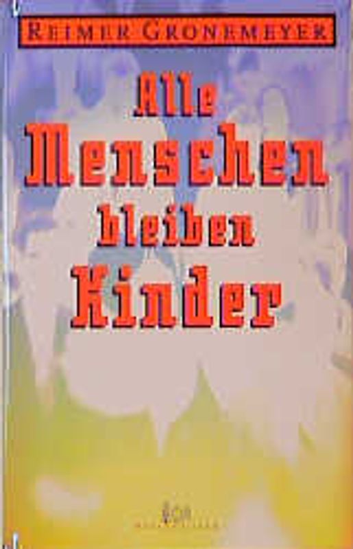 Alle Menschen bleiben Kinder