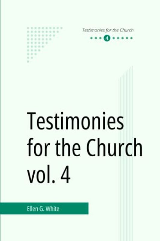 Testimonies for the Church vol. 4