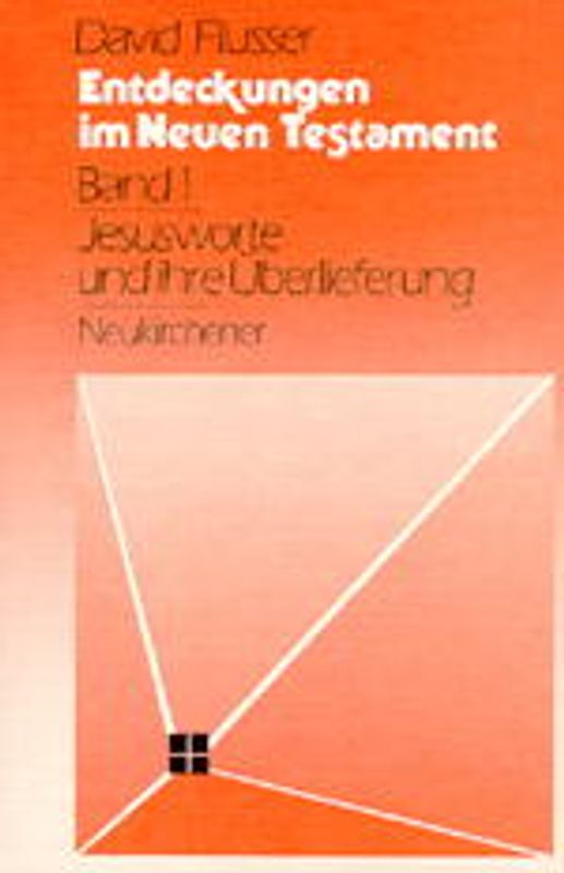 Entdeckungen im Neuen Testament / Jesusworte und ihre Überlieferung