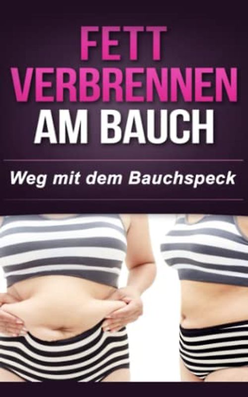Fett verbrennen am Bauch: Weg mit dem Bauchspeck