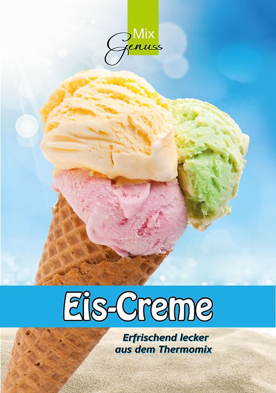 Eis-Creme. Erfrischend lecker aus dem Thermomix