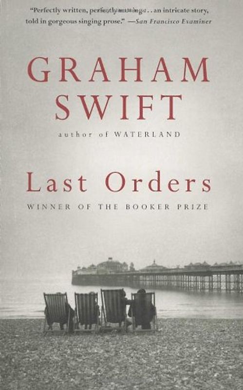 Last Orders (Vintage International) - Graham Swift