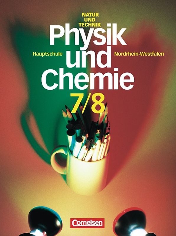 Natur und Technik -  Physik/Chemie (Bisherige Ausgabe) - Hauptschule Nordrhein-Westfalen / 7./8. Schuljahr - Schülerbuch