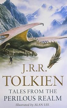 Tales from the Perilous Realm: Roverandom and Other Classic Faery Stories - J R R Tolkien