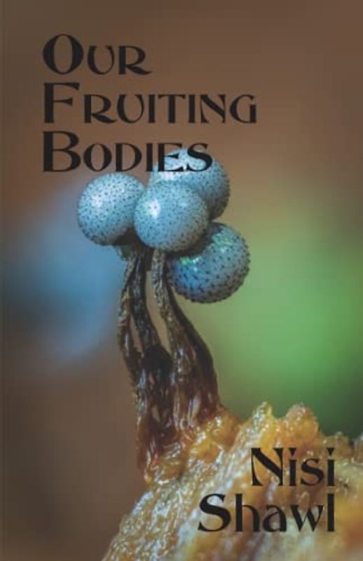 Our Fruiting Bodies
