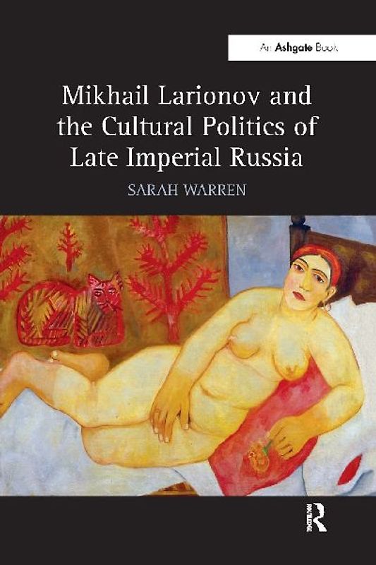 Mikhail Larionov and the Cultural Politics of Late Imperial Russia