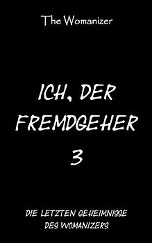 Ich, der Fremdgeher 3