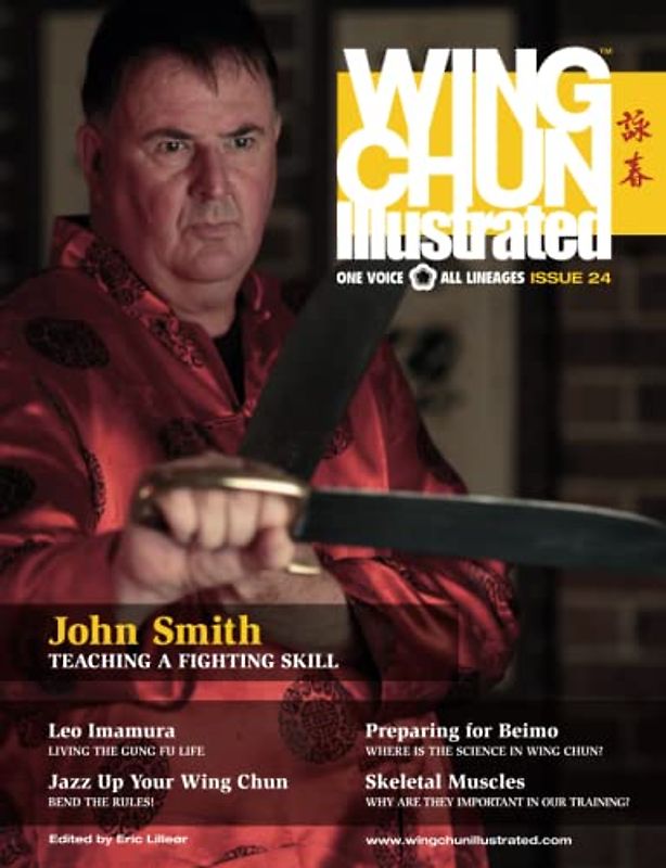 Wing Chun Illustrated Magazine Issue 24 (June 2015): Featuring Sifu John Smith