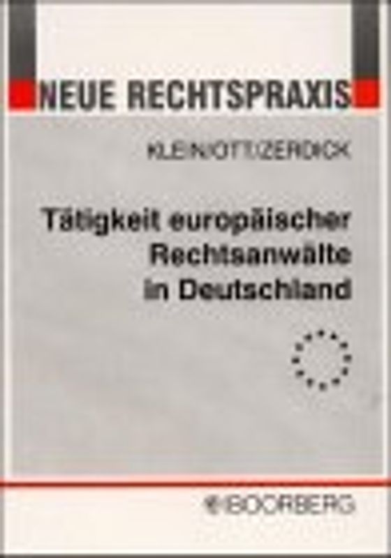 Tätigkeit europäischer Rechtsanwälte in Deutschland. Kurz-Kompendium zum Europäischen Rechtsantwaltsgesetz (EuRAG)