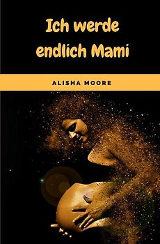Ich werde endlich Mami