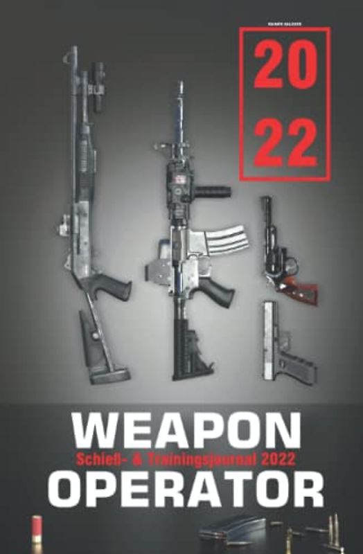 WEAPON OPERATOR: Schieß- und Trainingsjournal 2022