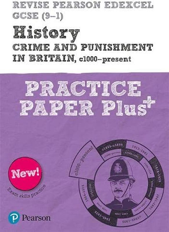 Pearson REVISE Edexcel GCSE History Crime and Punishment in Britain, c1000-Present Practice Paper Plus - 2023 and 2024 exams: for home learning, 2022 ... and exams (Revise Edexcel GCSE History 16)