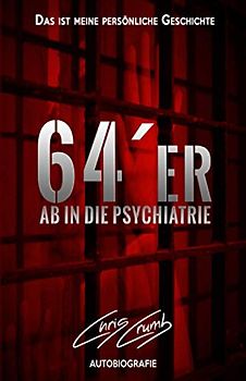 64er: Ab in die Psychiatrie (64er - § 64 - Paragraph 64)