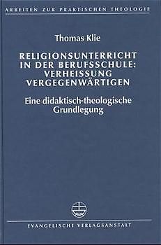Religionsunterricht in der Berufsschule: Verheissung vergegenwärtigen