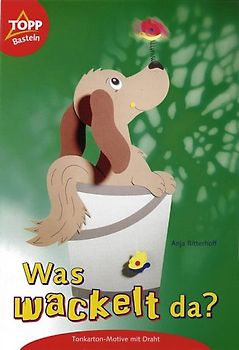Was wackelt da?. Tonkarton-Motive mit Draht