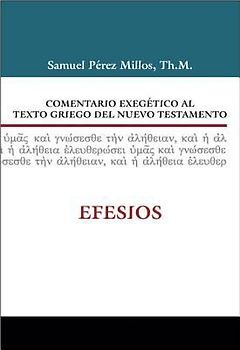 Comentario Exegético Al Texto Griego del Nuevo Testamento: Efesios