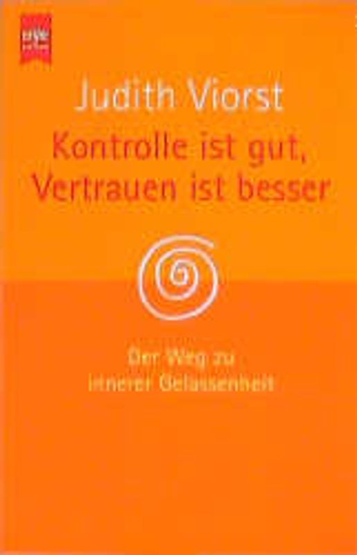 Kontrolle ist gut, Vertrauen ist besser. Der Weg zur inneren Gelassenheit