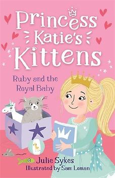 Ruby and the Royal Baby (Princess Katie's Kittens 5)