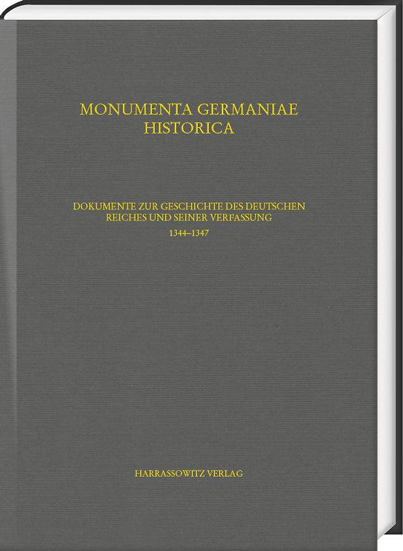 Dokumente zur Geschichte des Deutschen Reiches und seiner Verfassung. (1344–1347)