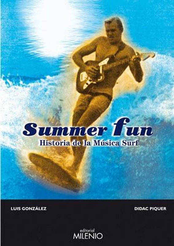 Summer fun : historia de la música surf