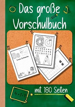 Das große Vorschulbuch: Vorschulbuch / Spielend einfach Buchstaben und Zahlen lernen / Perfektes Übungsbuch zur Vorschule oder Grundschule / für Jungen und Mädchen