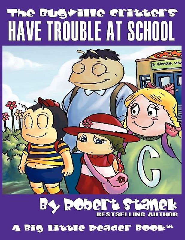 Have Trouble at School (The Bugville Critters #8, Lass Ladybug's Adventures Series)