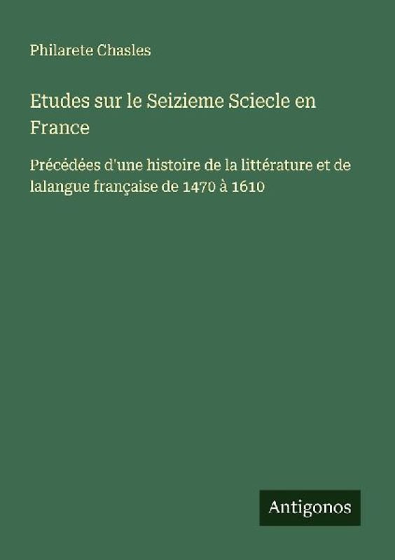Etudes sur le Seizieme Sciecle en France