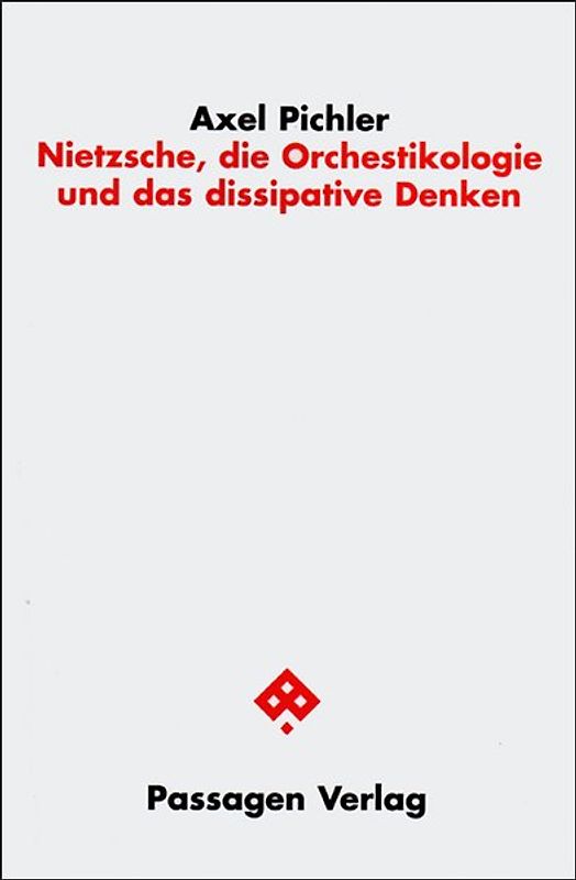 Nietzsche, die Orchestikologie und das dissipative Denken