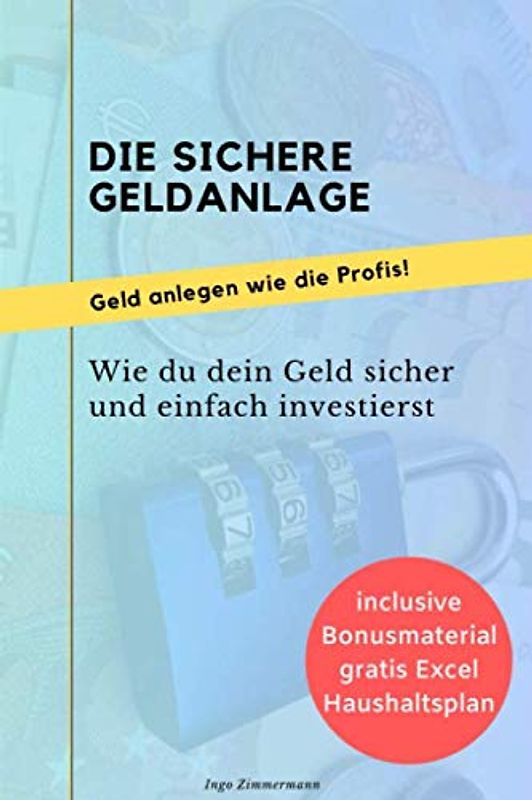 Die sichere Geldanlage: wie du dein Geld einfach und sicher investierst