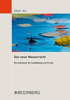 Das neue Wasserrecht - Ein Lehrbuch für Ausbildung und Praxis