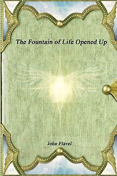 The Fountain of Life Opened Up