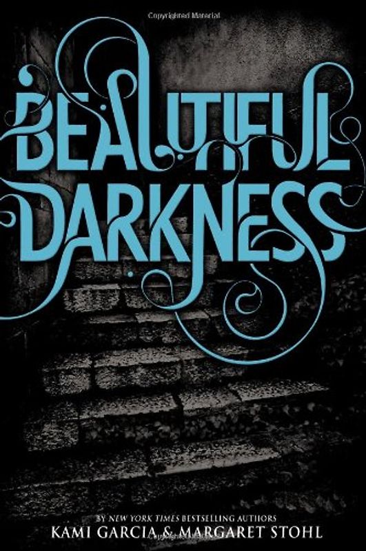 Beautiful Darkness (Beautiful Creatures, Book 2) - Kami Garcia