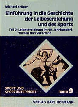 Einführung in die Geschichte der Leibeserziehung und des Sports
