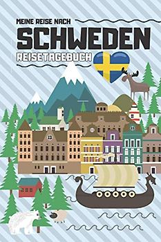 Meine Reise nach SCHWEDEN| REISETAGEBUCH: Tagebuch zum Ausfüllen, Eintragen & Selberschreiben | ca. A5 (15,24 x 22,86 cm)