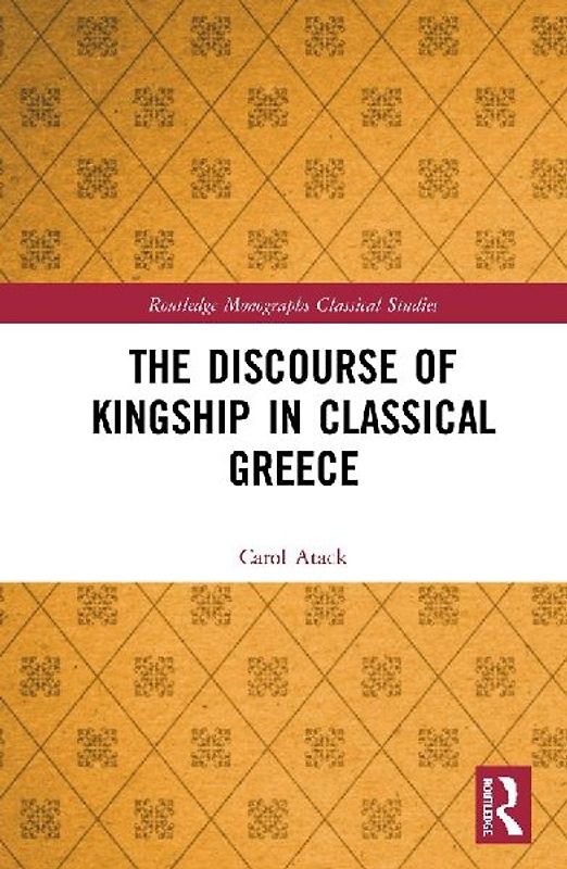 The Discourse of Kingship in Classical Greece