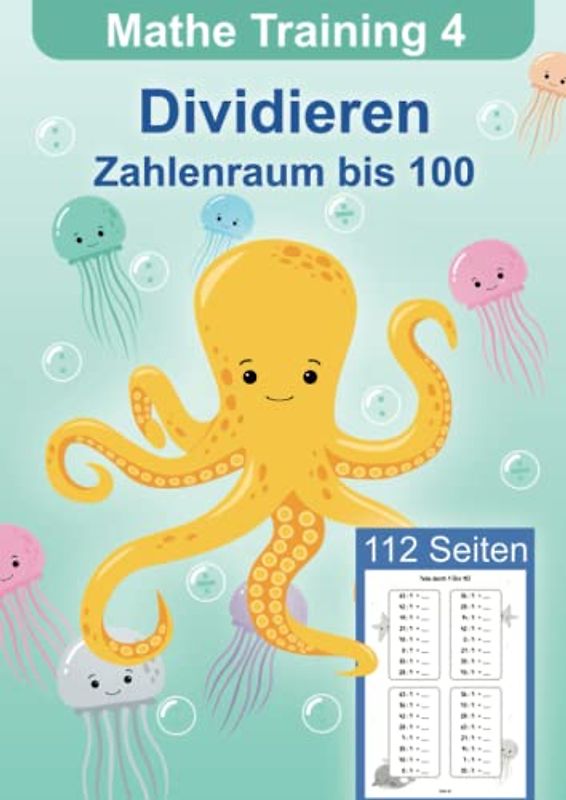 Mathe Training 4, Dividieren üben 2. klasse und 3. Klasse, Zahlen bis 100, 94 Seiten, Alter 7-10, geteilt rechnen üben: Mathe Grundschule Division ... Mathematik für die Grundschule, Band 4)