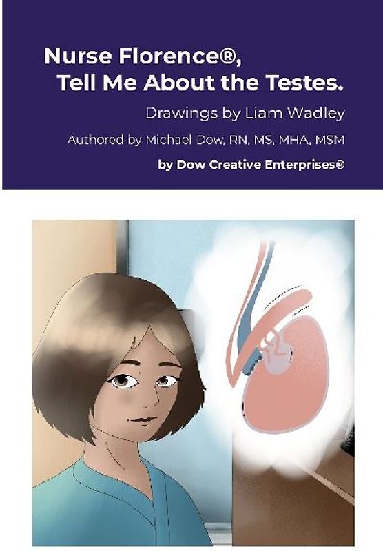 Nurse Florence®, Tell Me About the Testes.