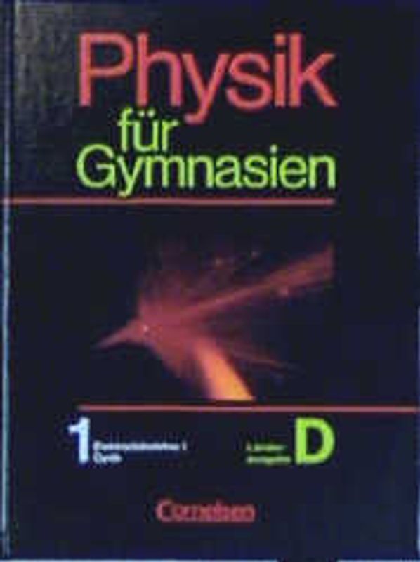 Physik für Gymnasien. Länderausgabe D / 8. Schuljahr: Teilband 1 - Optik, Elektrizitätslehre I