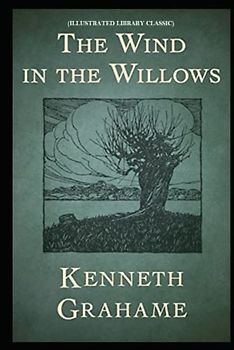 The Wind in the Willows: (Illustrated Library Classic)