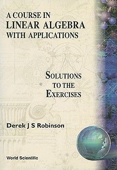 Course in Linear Algebra with Applications: Solutions to the Exercises