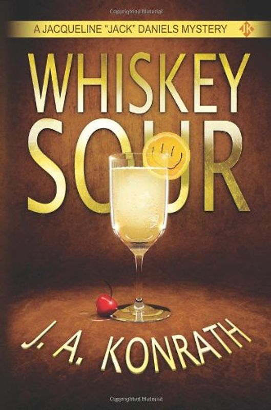 Whiskey Sour (Jacqueline "Jack" Daniels) - Konrath, J.A.