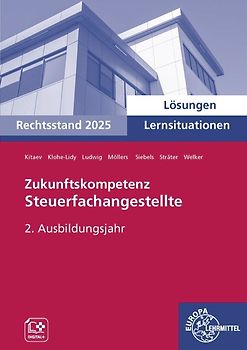 Lösungen zu 74849 Zukunftskompetenz Steuerfachangestellte Lernsituationen 2. Ausbildungsjahr