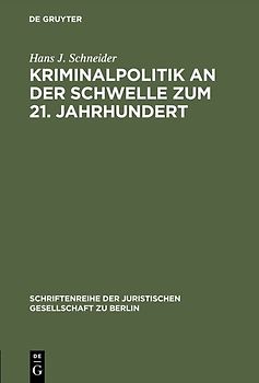 Kriminalpolitik an der Schwelle zum 21. Jahrhundert