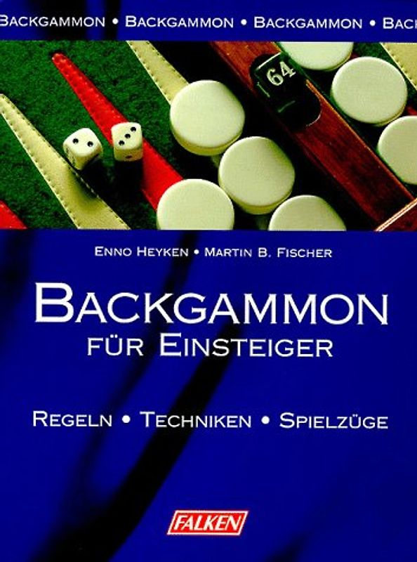 Backgammon für Einsteiger. Regeln, Techniken, Spielzüge